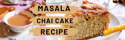 Masala Chai Cake Recipe l Tealicious Dessert