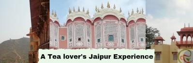 A Tea Lover's Jaipur Experience